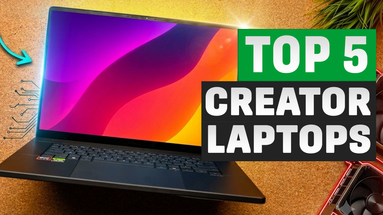 5 Best Creator Laptops to Buy in 2026