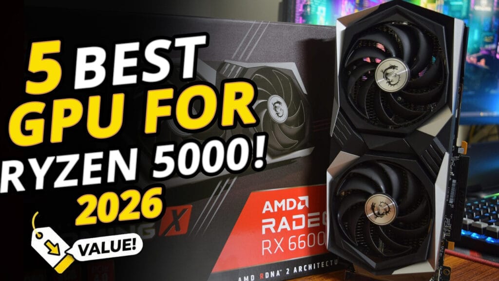 Best GPU for Ryzen 5000? Top 5 Graphics Cards Ranked (2026)
