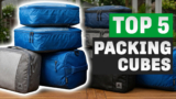 The Best Packing Cubes 2026 That Make Every Trip Easier