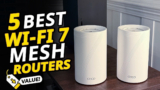 BEST WI-FI 7 MESH ROUTERS 2026 – WHICH ONE SHOULD YOU BUY?