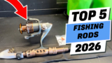 TOP 5 BEST FISHING RODS OF 2026 (DON’T BUY UNTIL YOU WATCH!)